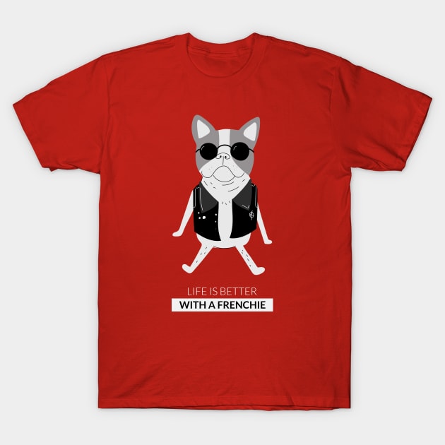 Life is better with a frenchie T-Shirt by G-DesignerXxX